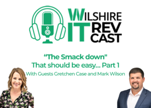 Wilshire IT RevCast: "The Smack Down" That Should be Easy